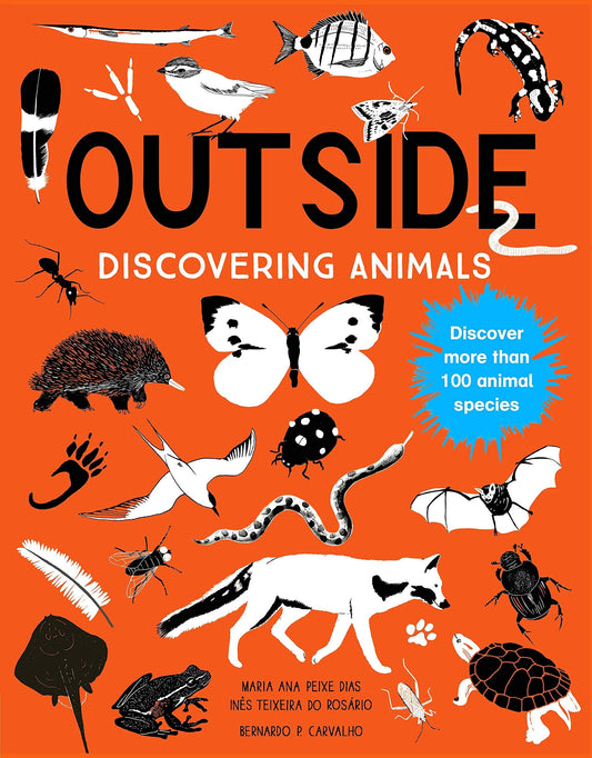 Outside: Discovering Animals by Maria Ann Peixe Dias, In?as Teixeira do Rosario, and Bernardo P. Carvalho